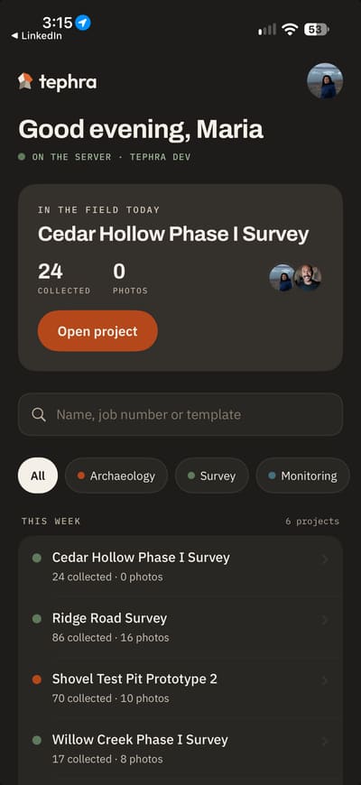 Tephra’s home screen on an iPhone: Good evening, Maria. A card for the project in the field today, Cedar Hollow Phase I Survey, with 24 collected and an Open project button. Below it a search, filters for archaeology, survey and monitoring, and this week’s six projects.